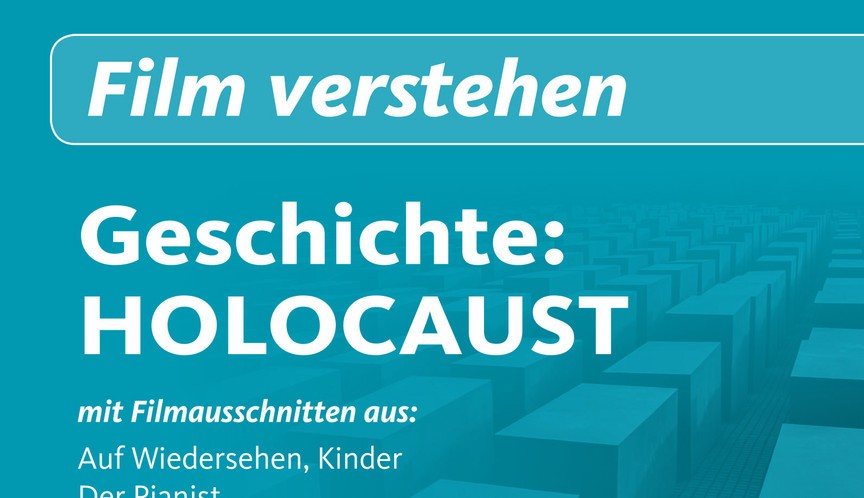Fortbildungsveranstaltung in Kooperation mit vision Kino: "Film verstehen - Geschichte: HOLOCAUST"